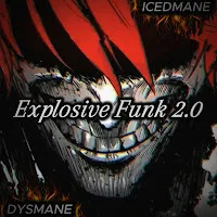 Icedmane — Explosive Funk 2.0 (Slowed) Ft Dysmane — обложка